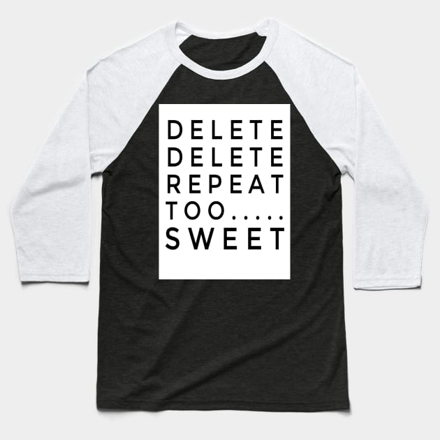 Repeat and Delete Baseball T-Shirt by Revered1